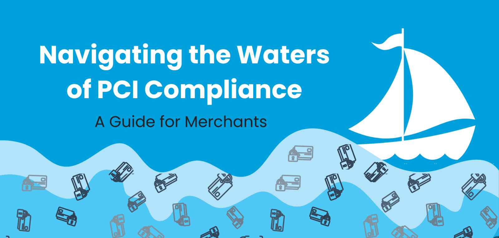 Navigating the Waters of PCI Compliance